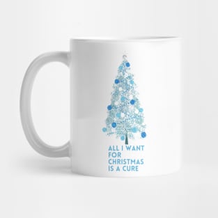 All I Want For Christmas Is A Cure Mug